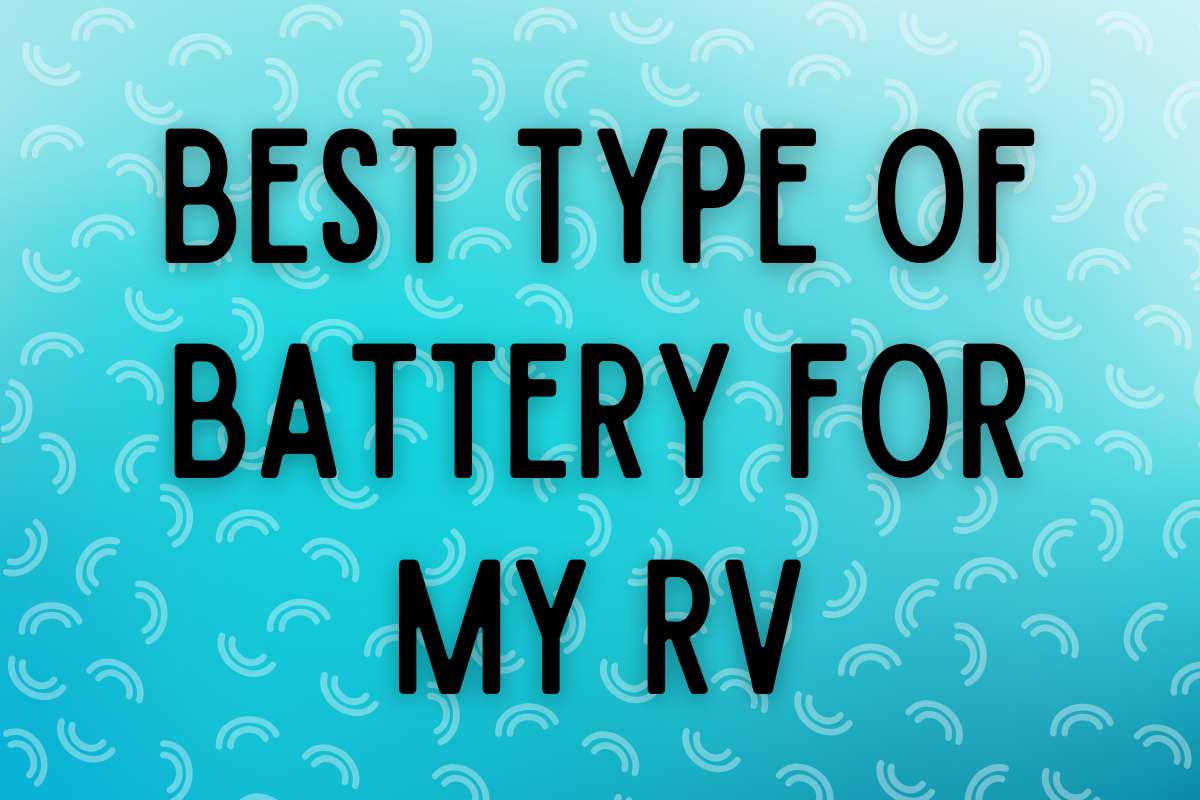 What is best type of battery to put on my bumper pull camper? thumbnail